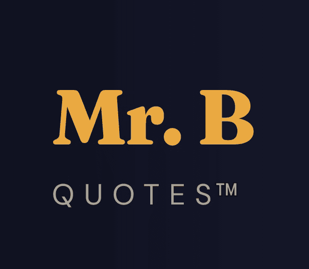 Mr. B Quotes: Inspiration & Reflection Platform