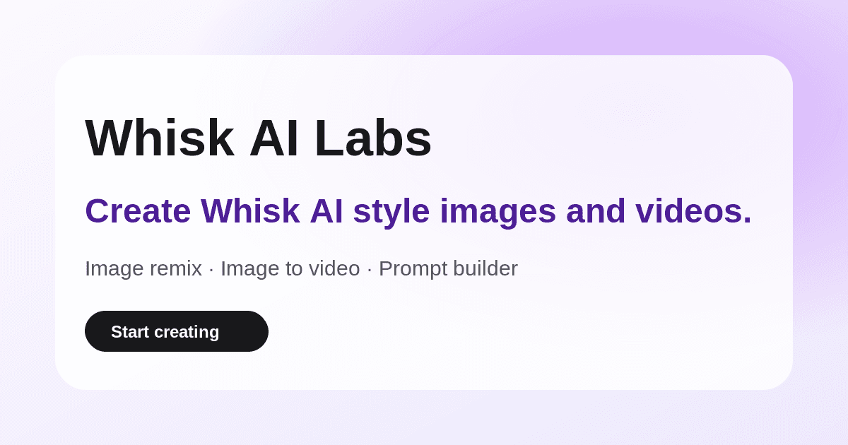 Whisk AI Visual Creation Platform